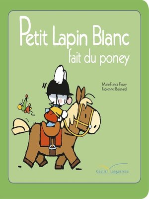 cover image of Petit Lapin Blanc fait du poney